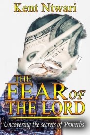 The Fear of the Lord: Uncovering the secrets of proverbs