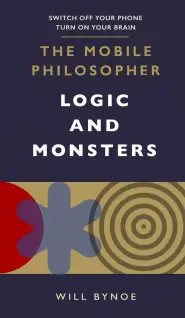 The Mobile Philosopher: Logic and Monsters