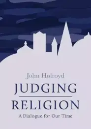 Judging Religion: A Dialogue for Our Time