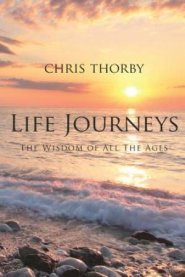 Life Journeys - The Wisdom of All the Ages