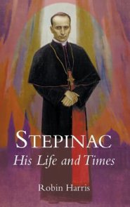 Stepinac: His Life and Times