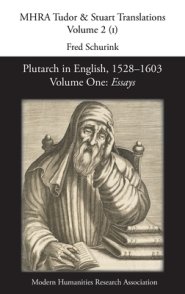 Plutarch in English, 1528-1603. Volume One: Essays