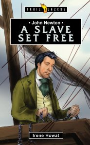 John Newton: A Slave Set Free