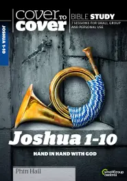 Cover to Cover Bible Study: Joshua 1-10