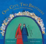 One City, Two Brothers: A Story from Jerusalem