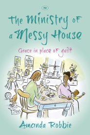 The Ministry of a Messy House