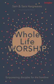 Whole Life Worship