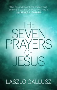 The Seven Prayers of Jesus