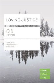 Lifebuilder Bible Study: Loving Justice