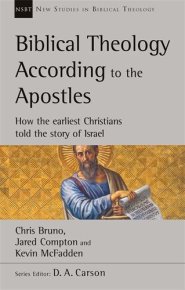 Biblical Theology According to the Apostles