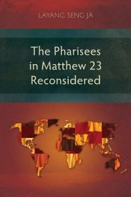 The Pharisees in Matthew 23 Reconsidered