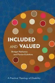 Included and Valued: A Practical Theology of Disability