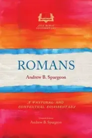 Romans: A Pastoral and Contextual Commentary