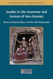 Studies in the Grammar and Lexicon of Neo-Aramaic