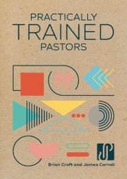 Practically Trained Pastors