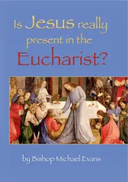 Is Jesus Really Present in the Eucharist?