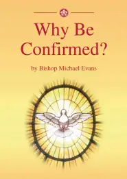 Why be Confirmed?