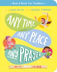 Any Time, Any Place, Any Prayer Board Book