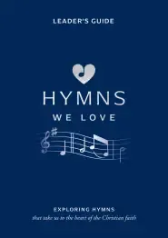 Hymns We Love Leader's Guide