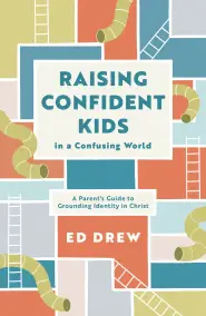 Raising Confident Kids in a Confusing World