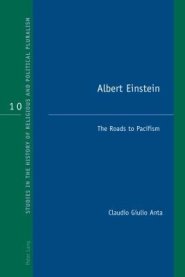 Albert Einstein; The Roads to Pacifism