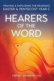 Hearers of the Word: Praying and Exploring the Readings for Easter and Pentecost Year C