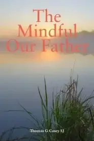 The Mindful Our Father