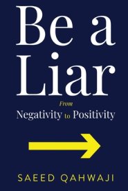 Be A Liar: From Negativity To Positivity