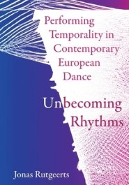 Performing Temporality In Contemporary European Dance