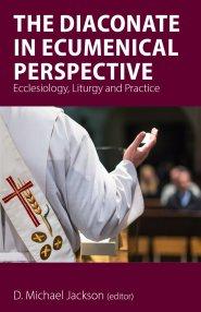 Diaconate in Ecumenical Perspective