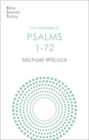 BST The Message of Psalms 1-72