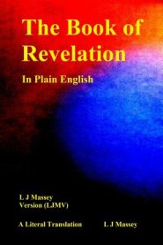 The Book of Revelation in Plain English: L J Massey Version (Ljmv) a Literal Translation