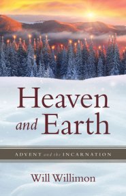 Heaven and Earth: Advent and the Incarnation