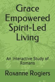 Grace Empowered Spirit-Led Living: A Study of Romans