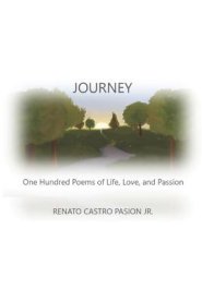 Journey: One Hundred Poems of Life, Love, and Passion