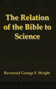 The Relation of the Bible to Science