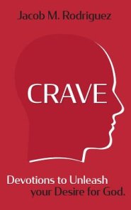 Crave: Devotions to Unleash Your Desire for God