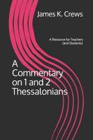 A Commentary on 1 and 2 Thessalonians: A Resource for Teachers (and Students)