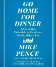 Go Home for Dinner: Advice on How Faith Makes a Family and Family Makes a Life