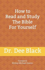 How To Read and Study The Bible For Yourself