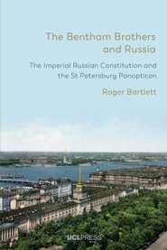 The Bentham Brothers and Russia : The Imperial Russian Constitution and the St Petersburg Panopticon