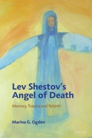 Lev Shestov's Angel of Death; Memory, Trauma and Rebirth