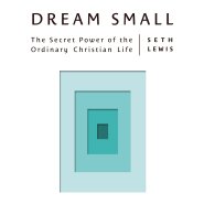 Dream Small