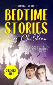 Bedtime Stories For Children (2 Books in 1): The Book for Kids: Bedtime Stories for Children