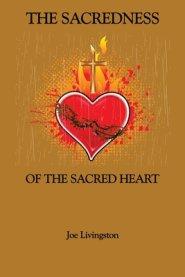 The Sacredness Of The Sacred Heart