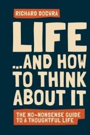 Life - and how to think about it