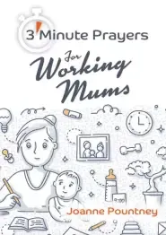 3-Minute Prayers For Working Mums