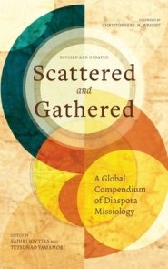 Scattered and Gathered: A Global Compendium of Diaspora Missiology