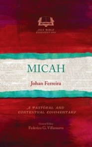 Micah: A Pastoral and Contextual Commentary