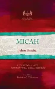 Micah: A Pastoral and Contextual Commentary